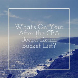 After the CPA Board Exam Bucket List