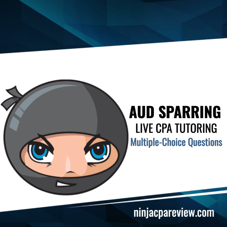 NINJA Sparring - Auditing Multiple-Choice Questions | NINJA CPA Review