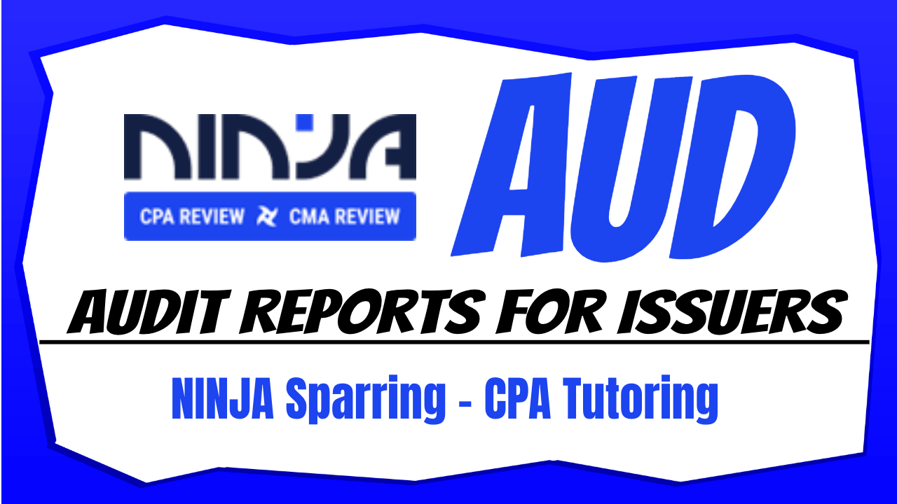 CPA Tutoring - Audit Reports for Issuers (Unqualified Audit Report & Critical Audit Matters)
