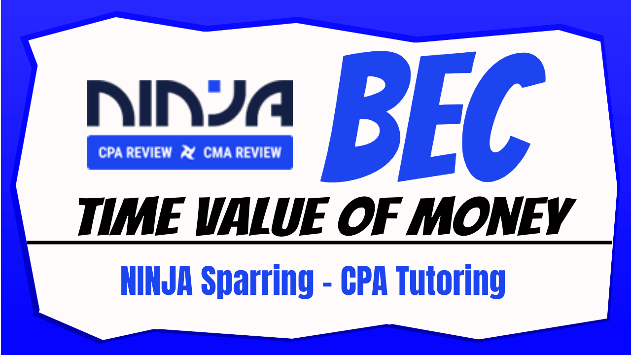 CPA Tutoring - BEC Time Value of Money