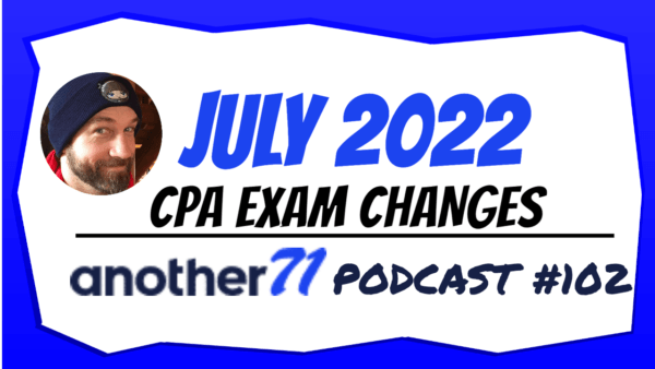July 2022 CPA Exam Changes