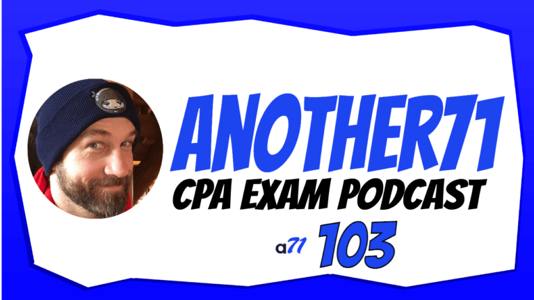 another71 cpa exam podcast 103