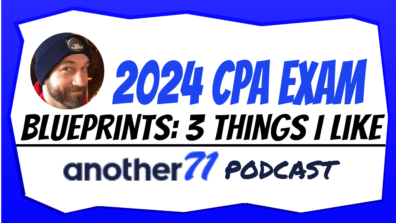 2024 CPA Exam Blueprints 3 Things I Like