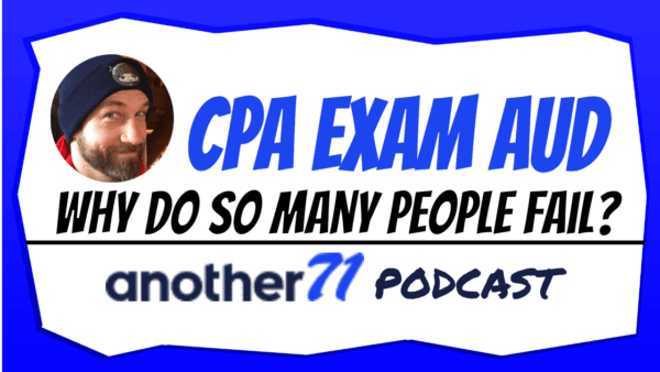 CPA Exam AUD Why do so many people fail?