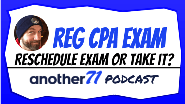 REG CPA Exam Reschedule Exam or take it?