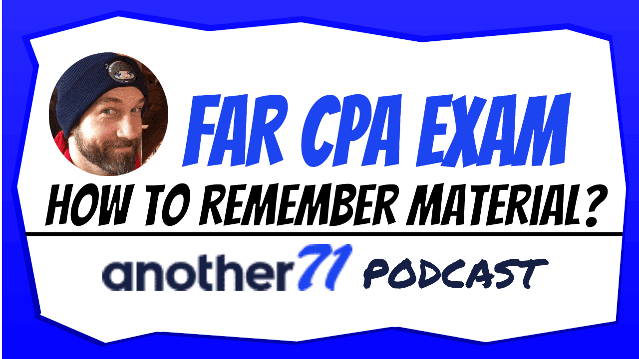 How to Study for FAR CPA Exam & Remember the Material?