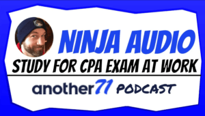 ninja audio how to study for cpa exam at work