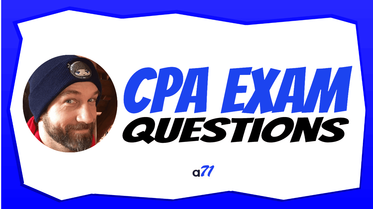 Free CPA Exam Questions | AICPA Released Questions | A71